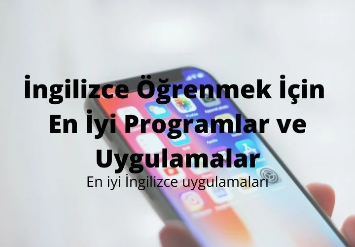 İngilizce Öğrenmek İçin En İyi Programlar ve Uygulamalar